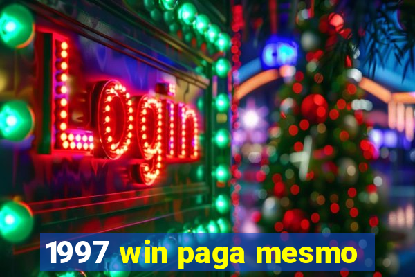 1997 win paga mesmo